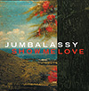 Jumbalassy CD - Show Me Love